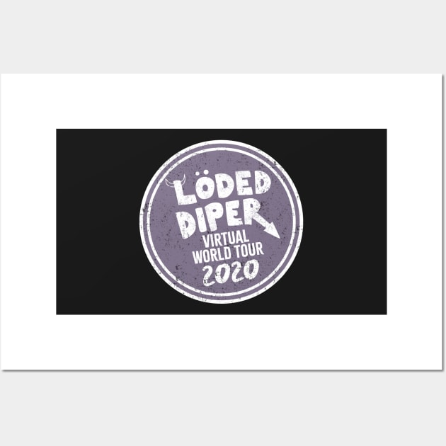 Loded Diper Virtual world tour 2020 Wall Art by Bubsart78